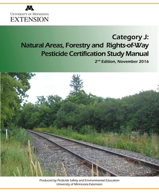 Category J: Natural Areas, Forestry And Rights-of-way Pesticide Certification Study Manual, 2nd Edition (2016)